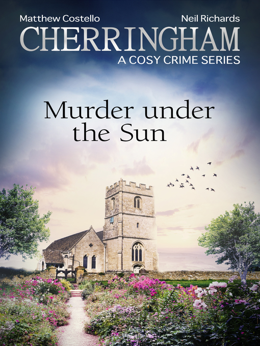 Title details for Cherringham--Murder under the Sun by Matthew Costello - Wait list
